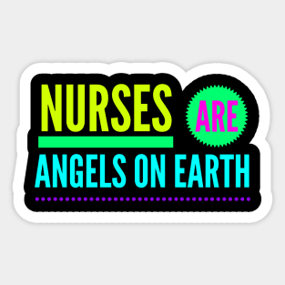 Nurses Are Angels On Earth Sticker